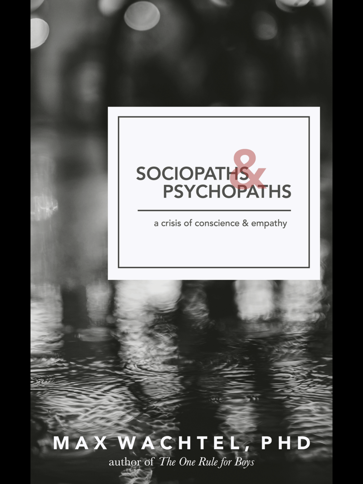 Wachtel on the Who, What, Why and How of the&nbsp;Psychopath.